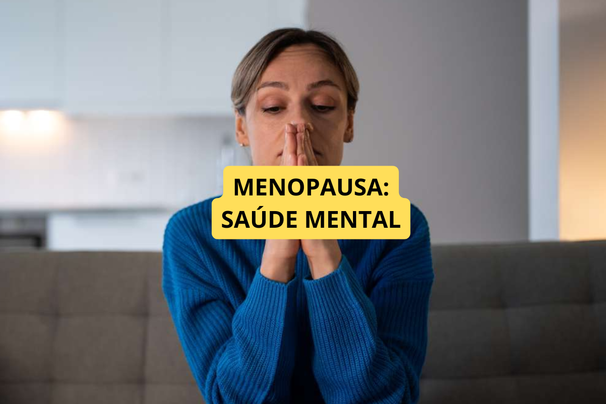 Saúde mental na menopausa: como cuidar do bem-estar emocional
