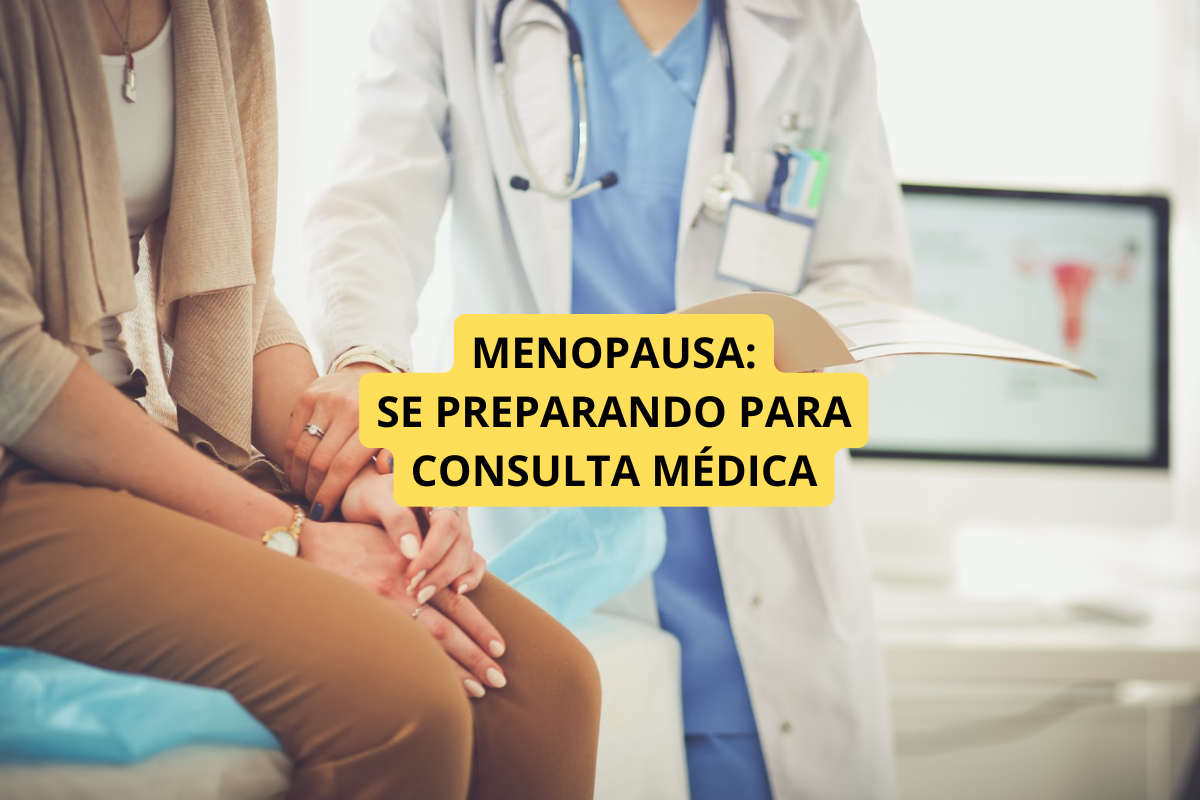 Como se preparar para uma consulta médica durante a menopausa
