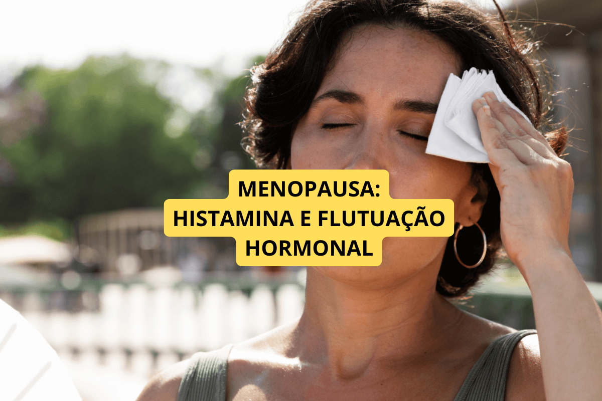 Histamina e Flutuação Hormonal: Por Que Certos Alimentos Podem Parecer Diferentes na Perimenopausa?